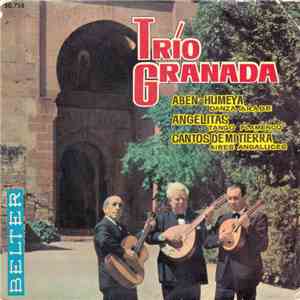Trío Granada - Aben-Humeya / Angelitas / Cantos De Mi Tierra