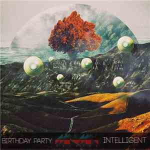 Various - BIRTHDAY PARTY: INTELLIGENT