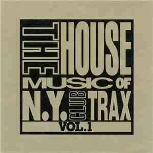 Various - The House Music Of N.Y. Club Trax Vol. 1