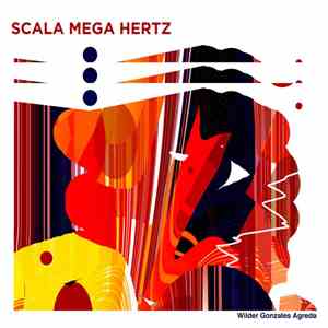 Wilder Gonzales Agreda - Scala Mega Hertz