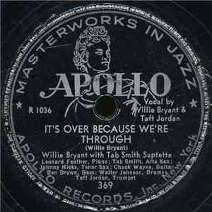 Willie Bryant With Tab Smith Septette - It's Over Because We're Through / Amateur Night In Harlem