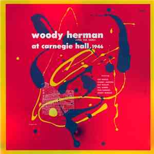 Woody Herman (And The Herd) - At Carnegie Hall, 1946