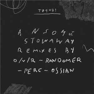 Ansome - Stowaway (Remixed)