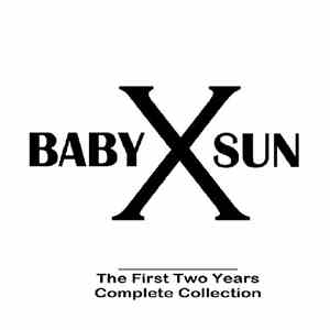 Baby X Sun - The First Two Years - Complete Collection