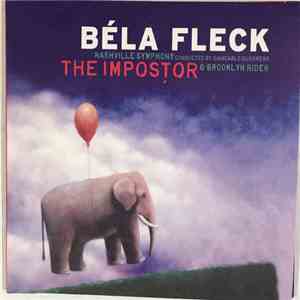 Béla Fleck, Nashville Symphony Conducted By Giancarlo Guerrero & Brooklyn Rider - The Imposter