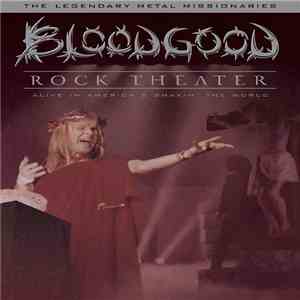 Bloodgood - Rock Theater: Alive In America & Shakin' The World