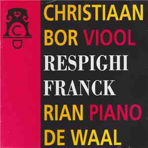 Christiaan Bor, Rian De Waal - Respighi, Franck