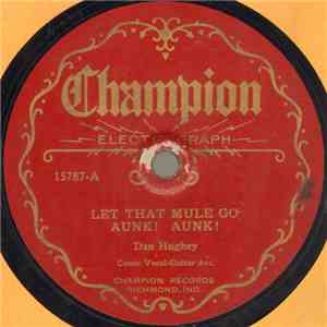 Dan Hughey - Let That Mule Go Aunk! Aunk! / Happy Days Long Ago