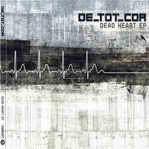 De_Tot_Cor - Dead Heart EP