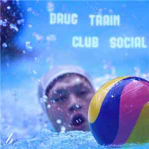 Drug Train - Club Social