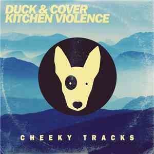 Duck & Cover  - Kitchen Violence