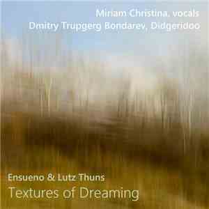 Ensueno, Lutz Thuns - Textures Of Dreaming