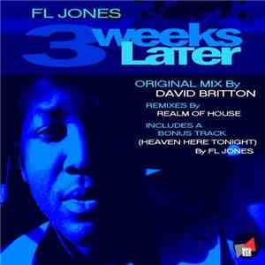 FL Jones  - 3 Weeks Later