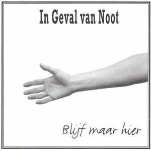 In Geval Van Noot - Blijf Maar Hier