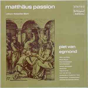 Johann Sebastian Bach - Piet van Egmond - Matthäus Passion