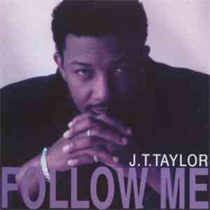 J.T. Taylor - Follow Me