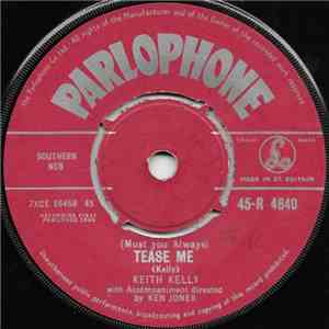 Keith Kelly - (Must You Always) Tease Me