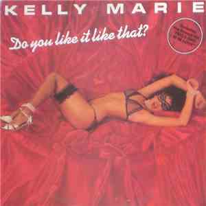 Kelly Marie - Do You Like It Like That?