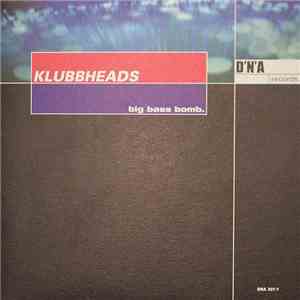Klubbheads - Big Bass Bomb