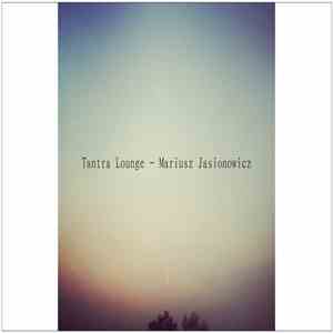 Mariusz Jasionowicz - Tantra Lounge