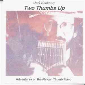 Mark Holdaway - Two Thumbs Up: Adventures On The African Thumb Piano