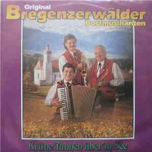 Original Bregenzerwälder Dorfmusikanten - Grüne Tannen über'm See
