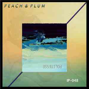 Peach and Plum, Politesse - Divorce Batteries / No More People