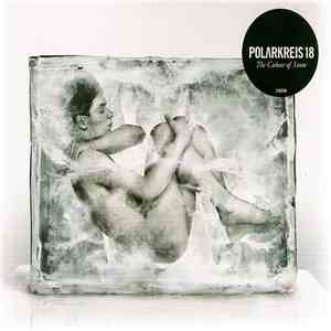 Polarkreis 18 - The Colour Of Snow