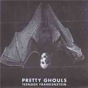 Pretty Ghouls - Teenage Frankenstein