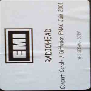 Radiohead - Concert Canal + / Diffusion FNAC Juin 2001