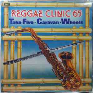 Reggae Clinic 65 - Take Five / Caravan / Wheels