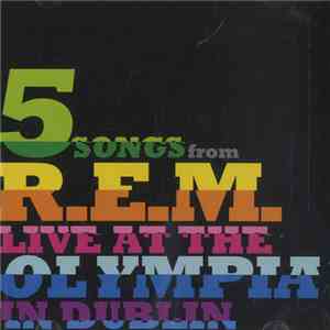 R.E.M. - 5 Songs From R.E.M. Live At The Olympia