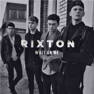 Rixton - Wait On Me