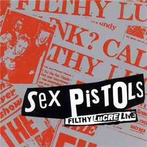 Sex Pistols - Filthy Lucre Live