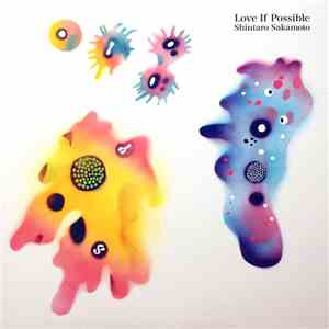 Shintaro Sakamoto = 坂本慎太郎 - Love If Possible = できれば愛を