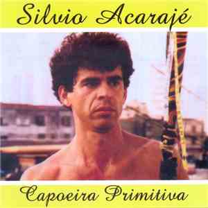 Silvio Acarajé - Capoeira Primitiva