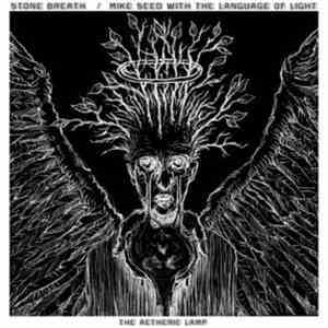 Stone Breath / Mike Seed with the Language Of Light - The Ætheric Lamp