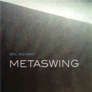 Syl Kougaï - Metaswing