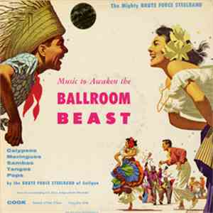 The Mighty Brute Force Steelband - Music To Awaken The Ballroom Beast