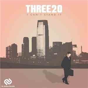 Three20 - I Can't Stand It