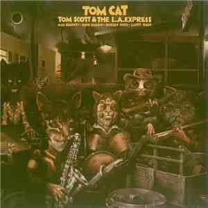 Tom Scott & The L.A. Express - Tom Cat
