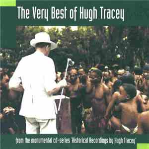Various - The Very Best Of Hugh Tracey: From The Monumental CD-series 'Historical Recordings By Hugh Tracey'