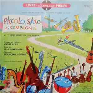 André Popp, Jean Broussolle, François Périer - Piccolo, Saxo Et Compagnie Ou "La Petite Histoire D'Un Grand Orchestre"