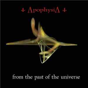 Apophysia - From The Past Of The Universe