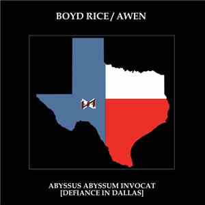 Boyd Rice / Awen  - Abyssus Abyssum Invocat [Defiance In Dallas]