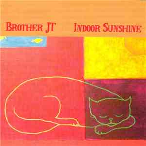 Brother JT - Indoor Sunshine