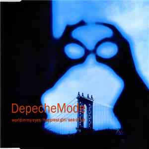 Depeche Mode - World In My Eyes / Happiest Girl / Sea Of Sin
