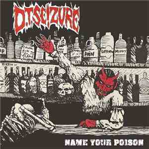 D.T. Seizure - Name Your Poison [Top Shelf Edition]