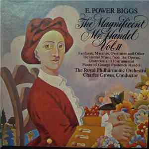 E. Power Biggs - The Magnificent Mr. Handel Vol. II