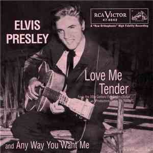 Elvis Presley - Love Me Tender / Anyway You Want Me